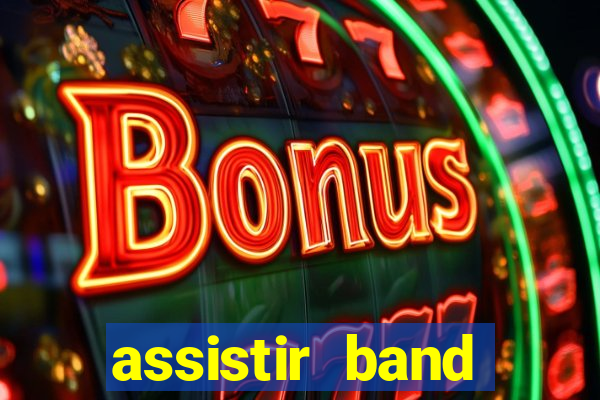 assistir band online ao vivo gratis